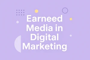 رسانه اکتسابی (Earned Media)