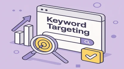 Keyword Targeting چیست و چگونگی جذب ترافیک هدفمند 1404
