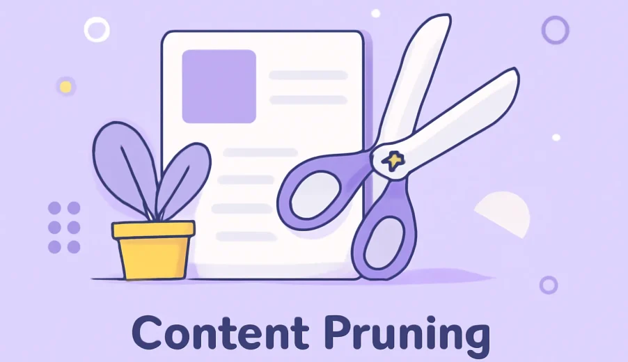 هرس محتوا: 5گام‌ ضروری برای حذف مطالب غیرضروری و ارتقای سئو