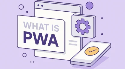PWA چیست؟ راهنمای حرفه‌ای ساخت وب‌اپلیکیشن پیش‌رونده