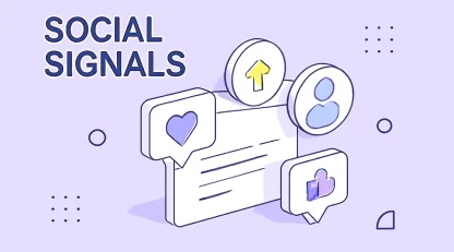 سوشیال سیگنال چیست؟ 9 اصل حرفه‌ای برای تقویت سئو سایت