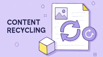 بازیافت محتوا: راهنمای 0 تا 100 استفاده دوباره از محتوای قدیمی