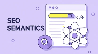 سئو سمنتیک چیست؟| برسی جدید این مسیر 1404