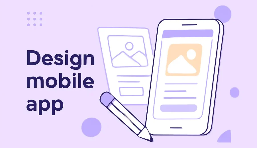 طراحی اپلیکیشن موبایل | راهنمای توسعه اپلیکیشن اندروید و iOS